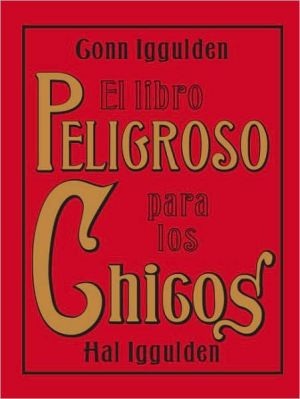 Book El Libro Peligroso para los Chicos (Spanish Edition) free