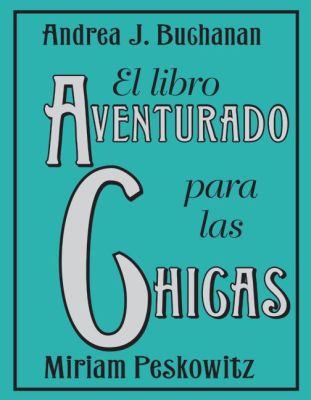 Book El Libro Aventurado para las Chicas (Spanish Edition) free