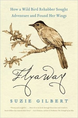 Book Flyaway: How a Wild Bird Rehabber Sought Adventure and Found Her Wings free