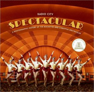 Book Radio City Spectacular: A Photographic History of the Rockettes and Christmas Spectacular free