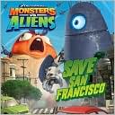 Book Monsters vs. Aliens: Save San Francisco free