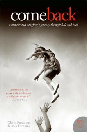 Book Come Back: A Mother and Daughter's Journey Through Hell and Back (P.S.) free