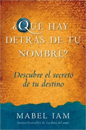 Book Que hay detras de tu nombre?: Descubre el secreto de tu destino (Spanish Edition) free