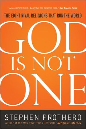 Book God Is Not One: The Eight Rival Religions That Run the World free