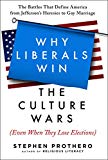 Book Why Liberals Win the Culture Wars (Even When They Lose Elections): The Battles That Define America from Jefferson's Heresies to Gay Marriage free