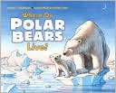 Book Where Do Polar Bears Live? (Let's-Read-and-Find-Out Science 2) free