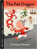 Book The Pet Dragon: A Story about Adventure, Friendship, and Chinese Characters free