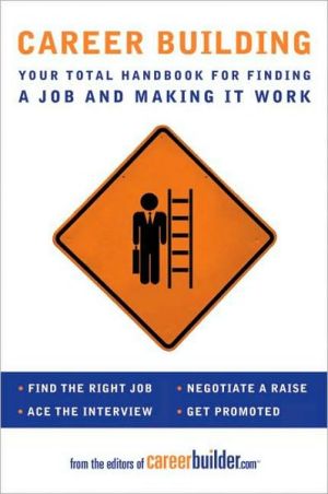 Book Career Building: Your Total Handbook for Finding a Job and Making It Work free