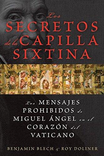 Book Los secretos de la Capilla Sixtina: Los mensajes prohibidos de Miguel Angel en el corazon del Vaticano (Spanish Edition) free
