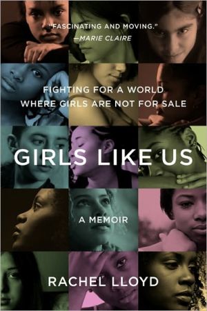 Book Girls Like Us: Fighting for a World Where Girls Are Not for Sale: A Memoir free