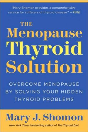 Book The Menopause Thyroid Solution: Overcome Menopause by Solving Your Hidden Thyroid Problems free