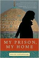 Book My Prison, My Home: One Woman's Story of Captivity in Iran free