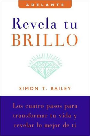 Book Revela tu brillo: Los cuatro pasos para transformar tu vida y revelar lo mejor de ti (Adelante) (Spanish Edition) free