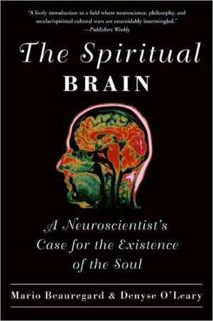 Book The Spiritual Brain: A Neuroscientist's Case for the Existence of the Soul free