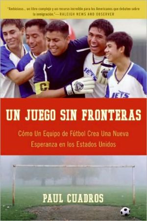 Book Un juego sin fronteras: Como un equipo de futbol crea una nueva esperanza en los Estados Unidos (Spanish Edition) free