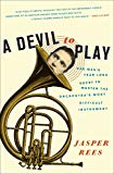 Book A Devil to Play: One Man's Year-Long Quest to Master the Orchestra's Most Difficult Instrument free