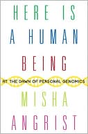 Book Here Is a Human Being: At the Dawn of Personal Genomics free