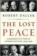 Book The Lost Peace: Leadership in a Time of Horror and Hope, 1945-1953 free