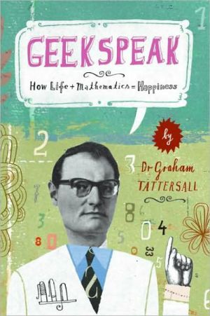 Book Geekspeak: How Life + Mathematics = Happiness free