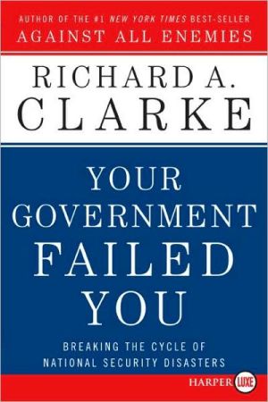 Book Your Government Failed You: Breaking the Cycle of National Security Disasters free