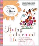 Book Living a Charmed Life: Your Guide to Finding Magic in Every Moment of Every Day free Book Living a Charmed Life: Your Guide to Finding Magic in Every Moment of Every Day free