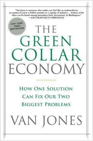 Book The Green Collar Economy: How One Solution Can Fix Our Two Biggest Problems free