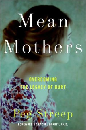 Book Mean Mothers: Overcoming the Legacy of Hurt free