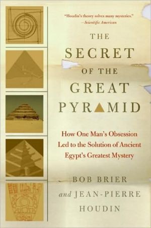 Book The Secret of the Great Pyramid: How One Man's Obsession Led to the Solution of Ancient Egypt's Greatest Mystery free