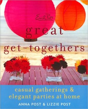 Book Emily Post's Great Get-Togethers: Casual Gatherings and Elegant Parties at Home free
