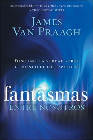 Book Fantasmas entre nosotros: Descubre la verdad sobre el mundo de los espiritus (Spanish Edition) free