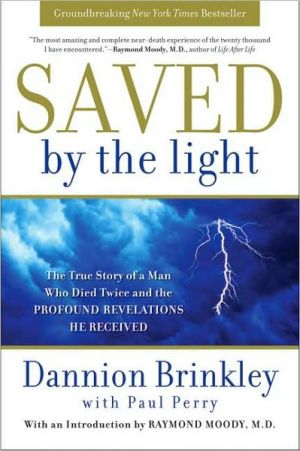 Book Saved by the Light: The True Story of a Man Who Died Twice and the Profound Revelations He Received free