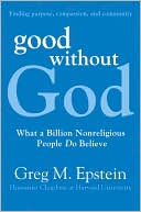 Book Good Without God: What a Billion Nonreligious People Do Believe free