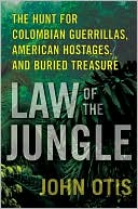 Book Law of the Jungle: The Hunt for Colombian Guerrillas, American Hostages, and Buried Treasure free