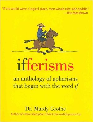 Book Ifferisms: An Anthology of Aphorisms That Begin with the Word "IF" free