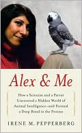 Book Alex & Me: How a Scientist and a Parrot Uncovered a Hidden World of Animal Intelligence--and Formed a Deep Bond in the Process free