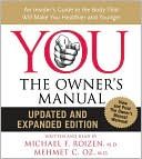 Book YOU: The Owner's Manual CD Updated and Expanded Edition: An Insider's Guide to the Body that Will Make You Healthier and Younger free