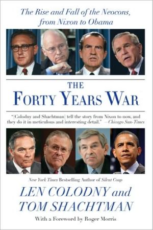 Book The Forty Years War: The Rise and Fall of the Neocons, from Nixon to Obama free