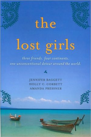 Book The Lost Girls: Three Friends. Four Continents. One Unconventional Detour Around the World. free
