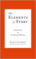 Book The Elements of Story: Field Notes on Nonfiction Writing free