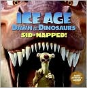 Book Ice Age: Dawn of the Dinosaurs: Sid-napped! free