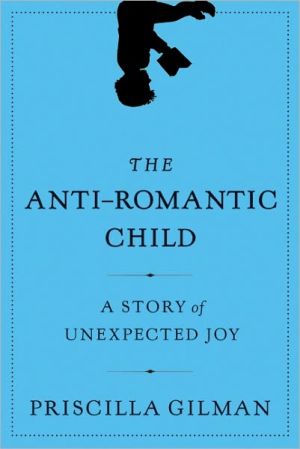 Book The Anti-Romantic Child: A Story of Unexpected Joy free