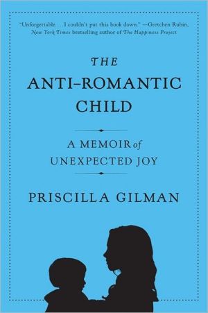 Book The Anti-Romantic Child: A Memoir of Unexpected Joy free