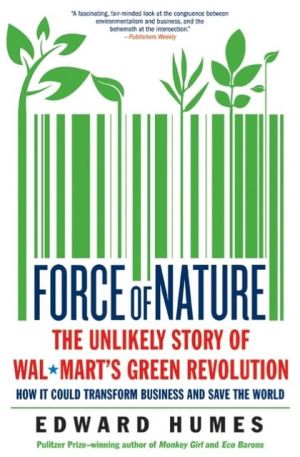 Book Force of Nature: The Unlikely Story of Wal-Mart's Green Revolution free