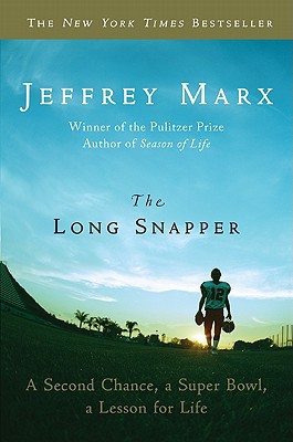 Book The Long Snapper: A Second Chance, a Super Bowl, a Lesson for Life free