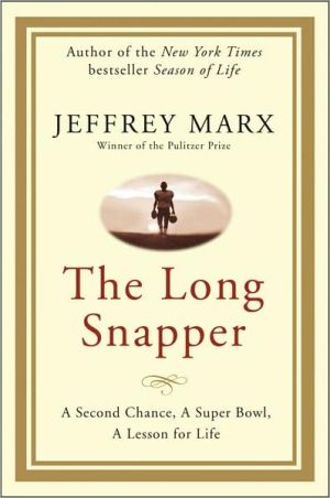 Book The Long Snapper: A Second Chance, a Super Bowl, a Lesson for Life free