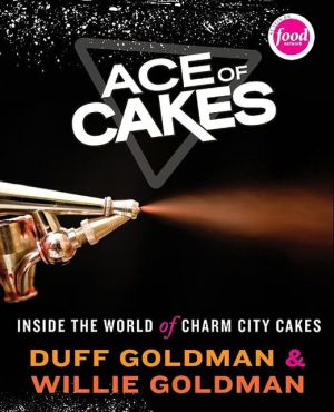 Book Ace of Cakes: Inside the World of Charm City Cakes free