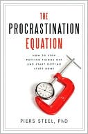 Book The Procrastination Equation: How to Stop Putting Things Off and Start Getting Stuff Done free