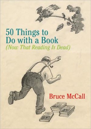 Book 50 Things to Do with a Book: (Now That Reading Is Dead) free