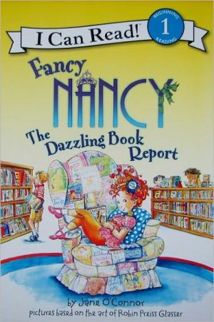 Book Fancy Nancy: The Dazzling Book Report (I Can Read Level 1) free