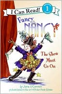 Book Fancy Nancy: The Show Must Go On (I Can Read Level 1) free